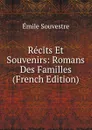Recits Et Souvenirs: Romans Des Familles (French Edition) - Emile Souvestre