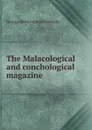The Malacological and conchological magazine - George Brettingham Sowerby