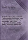 English Botany, Or, Coloured Figures of British Plants, with Their Essential Characters, Synonyms, and Places of Growth: To Which Will Be Added, Occasional Remarks - James Sowerby
