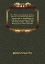 The Mineral Conchology of Great Britain: Or Coloured Figures and Descriptions of Those Remains of Testaceous Animals of Shells, Which Have Been . Times and Depths in the Earth, Volume 6 - James Sowerby