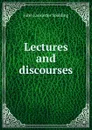 Lectures and discourses - John Lancaster Spalding