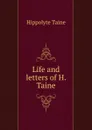 Life and letters of H. Taine - Taine Hippolyte
