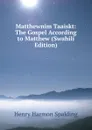 Matthewnim Taaiskt: The Gospel According to Matthew (Swahili Edition) - Henry Harmon Spalding