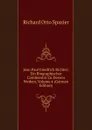 Jean Paul Friedrich Richter: Ein Biographischer Commentar Zu Dessen Werken, Volume 4 (German Edition) - Richard Otto Spazier