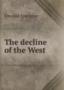 The decline of the West - Oswald Spengler