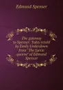 The gateway to Spenser. Tales retold by Emily Underdown from 
