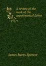 A review of the work of the experimental farms - James Burns Spencer