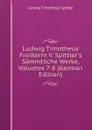 Ludwig Timotheus Freiherrn V. Spittler.s Sammtliche Werke, Volumes 7-8 (German Edition) - Ludwig Timotheus Spittler