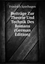 Beitrage Zur Theorie Und Technik Des Romans (German Edition) - Friedrich Spielhagen