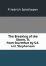 The Breaking of the Storm, Tr. from Sturmflut by S.E.a.H. Stephenson - Friedrich Spielhagen