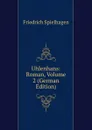 Uhlenhans: Roman, Volume 2 (German Edition) - Friedrich Spielhagen
