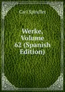 Werke, Volume 62 (Spanish Edition) - Carl Spindler