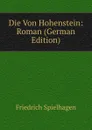 Die Von Hohenstein: Roman (German Edition) - Friedrich Spielhagen