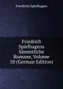 Friedrich Spielhagens Sammtliche Romane, Volume 10 (German Edition) - Friedrich Spielhagen
