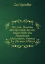 Der Jude: Deutches Sittengemalde Aus Der Ersten Halfte Des Funfzehnten Jahrhunderts, Volumes 3-4 (German Edition) - Carl Spindler