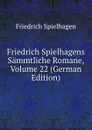 Friedrich Spielhagens Sammtliche Romane, Volume 22 (German Edition) - Friedrich Spielhagen