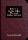 Lettere a Stampa Di L.a. Muratori (Italian Edition) - Antonio Spinelli