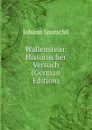 Wallenstein: Historischer Versuch (German Edition) - Johann Sporschil