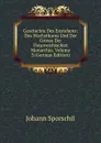 Geschichte Des Enstehens: Des Wachsthums Und Der Grosse Der Osterreichischen Monarchie, Volume 3 (German Edition) - Johann Sporschil