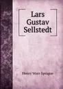 Lars Gustav Sellstedt - Henry Ware Sprague