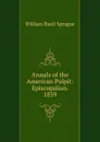 Annals of the American Pulpit: Episcopalian. 1859 - William Buell Sprague