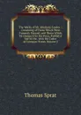 The Works of Mr. Abraham Cowley .: Consisting of Those Which Were Formerly Printed; and Those Which He Design.d for the Press, Publish.d Out of the . with the Cutter of Coleman-Street, Volume 3 - Thomas Sprat