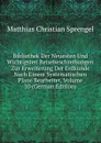 Bibliothek Der Neuesten Und Wichtigsten Reisebeschreibungen Zur Erweiterung Der Erdkunde Nach Einem Systematischen Plane Bearbeitet, Volume 30 (German Edition) - Matthias Christian Sprengel