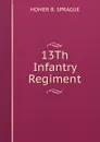 13Th Infantry Regiment - HOMER B. SPRAGUE