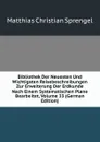 Bibliothek Der Neuesten Und Wichtigsten Reisebeschreibungen Zur Erweiterung Der Erdkunde Nach Einem Systematischen Plane Bearbeitet, Volume 33 (German Edition) - Matthias Christian Sprengel