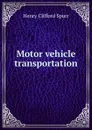 Motor vehicle transportation - Henry Clifford Spurr