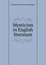 Mysticism in English literature - Caroline Frances Eleanor Spurgeon