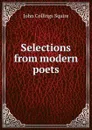 Selections from modern poets - Squire John Collings