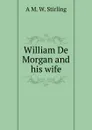 William De Morgan and his wife - A M. W. Stirling