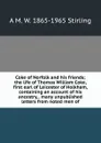 Coke of Norfolk and his friends; the life of Thomas William Coke, first earl of Leicester of Holkham, containing an account of his ancestry, . many unpublished letters from noted men of - A M. W. 1865-1965 Stirling