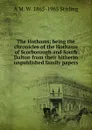 The Hothams; being the chronicles of the Hothams of Scorborough and South Dalton from their hitherto unpublished family papers - A M. W. 1865-1965 Stirling