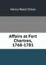 Affairs at Fort Chartres, 1768-1781 - Henry Reed Stiles