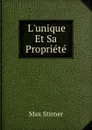 L.unique Et Sa Propriete - Max Stirner