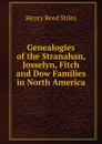 Genealogies of the Stranahan, Josselyn, Fitch and Dow Families in North America - Henry Reed Stiles