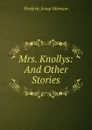Mrs. Knollys: And Other Stories - Frederic Jesup Stimson