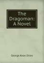 The Dragoman: A Novel - George Kean Stiles