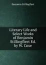 Literary Life and Select Works of Benjamin Stillingfleet Ed. by W. Coxe. - Benjamin Stillingfleet