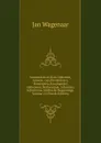 Amsterdam in Zyne Opkomst, Aanwas, Geschiedenissen, Voorregten, Koophandel, Gebouwen, Kerkenstaat, Schoolen, Schutterye, Gilden En Regeeringe, Volume 10 (Dutch Edition) - Jan Wagenaar