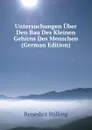 Untersuchungen Uber Den Bau Des Kleinen Gehirns Des Menschen (German Edition) - Benedict Stilling