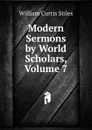 Modern Sermons by World Scholars, Volume 7 - William Curtis Stiles