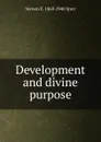 Development and divine purpose - Vernon F. 1869-1940 Storr