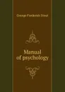 Manual of psychology - George Frederick Stout