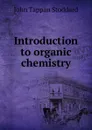 Introduction to organic chemistry - John Tappan Stoddard