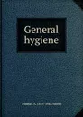 General hygiene - Thomas A. 1875-1943 Storey