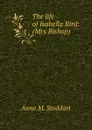 The life of Isabella Bird: (Mrs Bishop) - Anna M. Stoddart