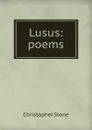 Lusus: poems - Christopher Stone